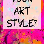 Abstract art painting with text overlay how to find your art style.