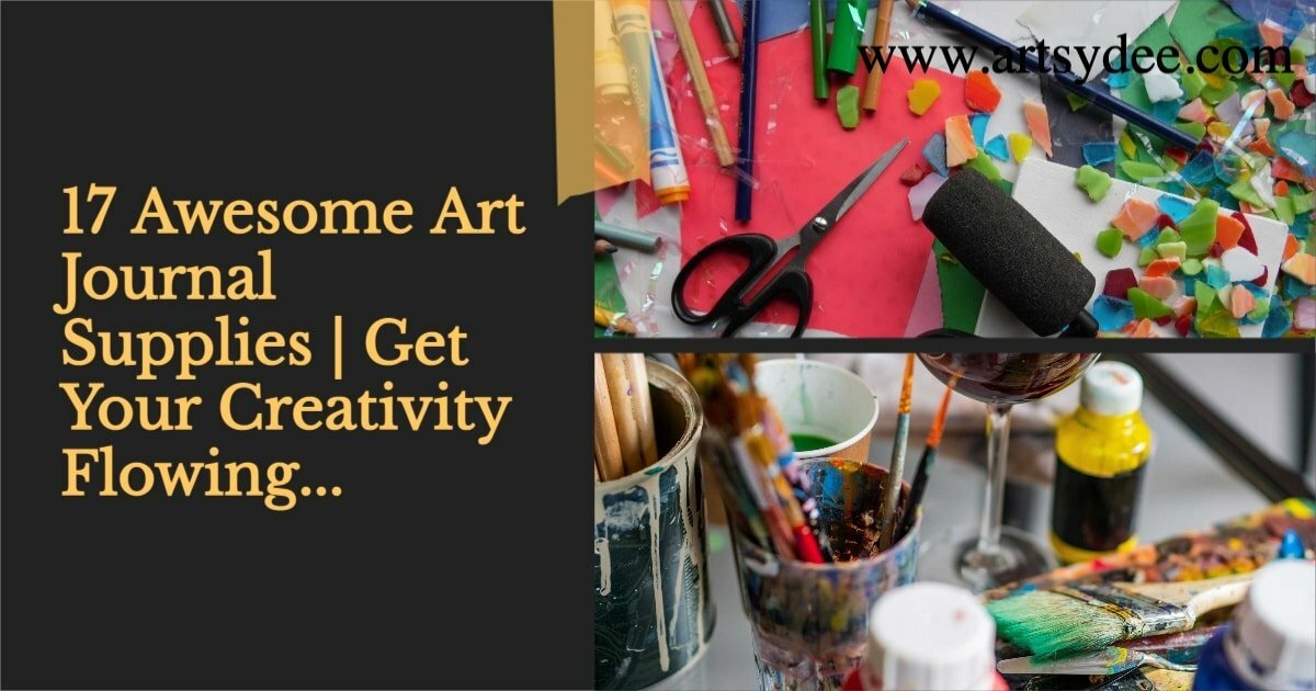The 17 Best Art Journal Supplies Exciting Essentials for Creative Art