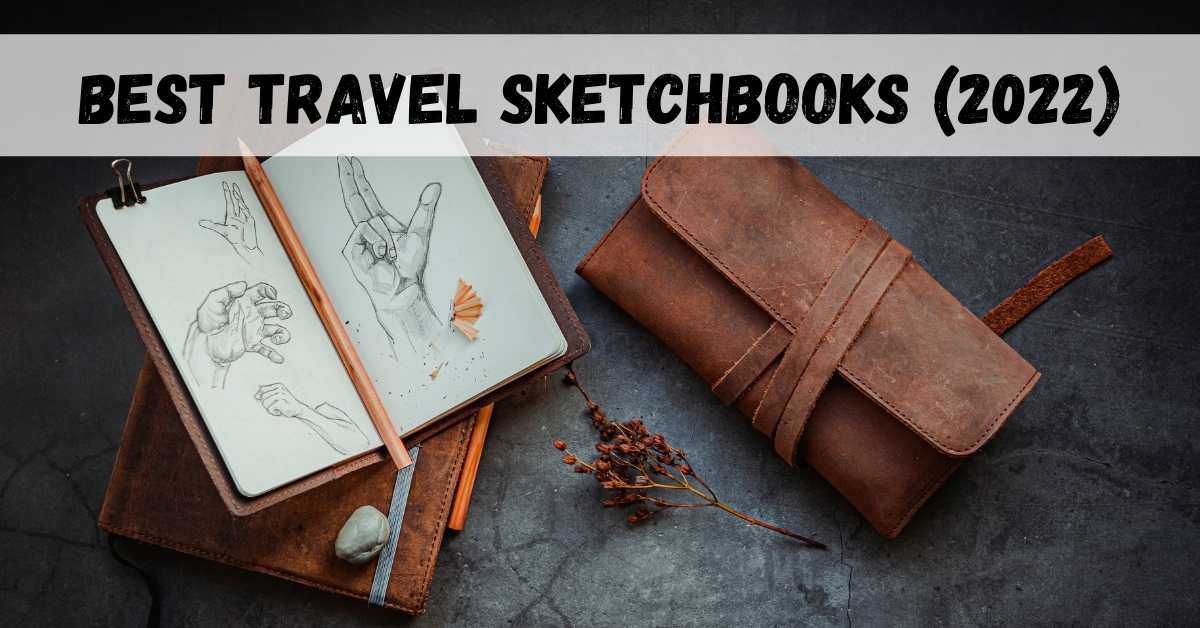 13 Best Travel Sketchbooks for 2023 Perfect Gifts for Artists and