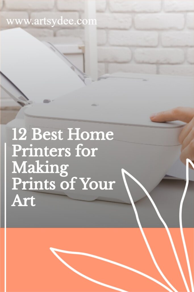 Looking for the Best Home Printer for Art Prints? 12 Professional