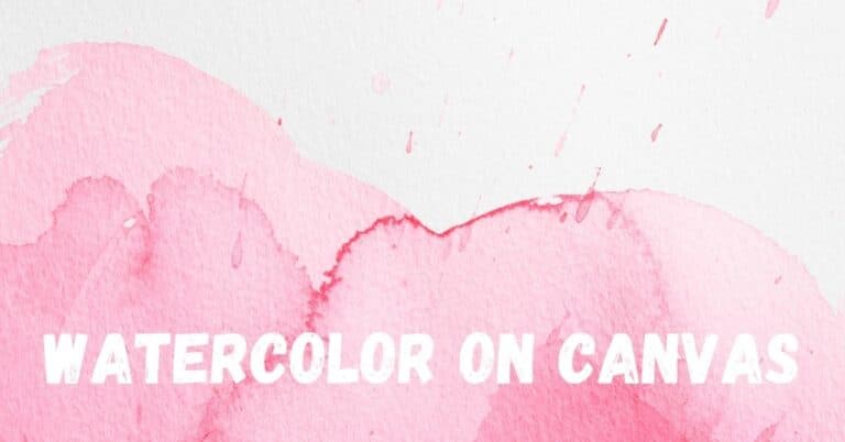 Watercolor on Canvas featured image