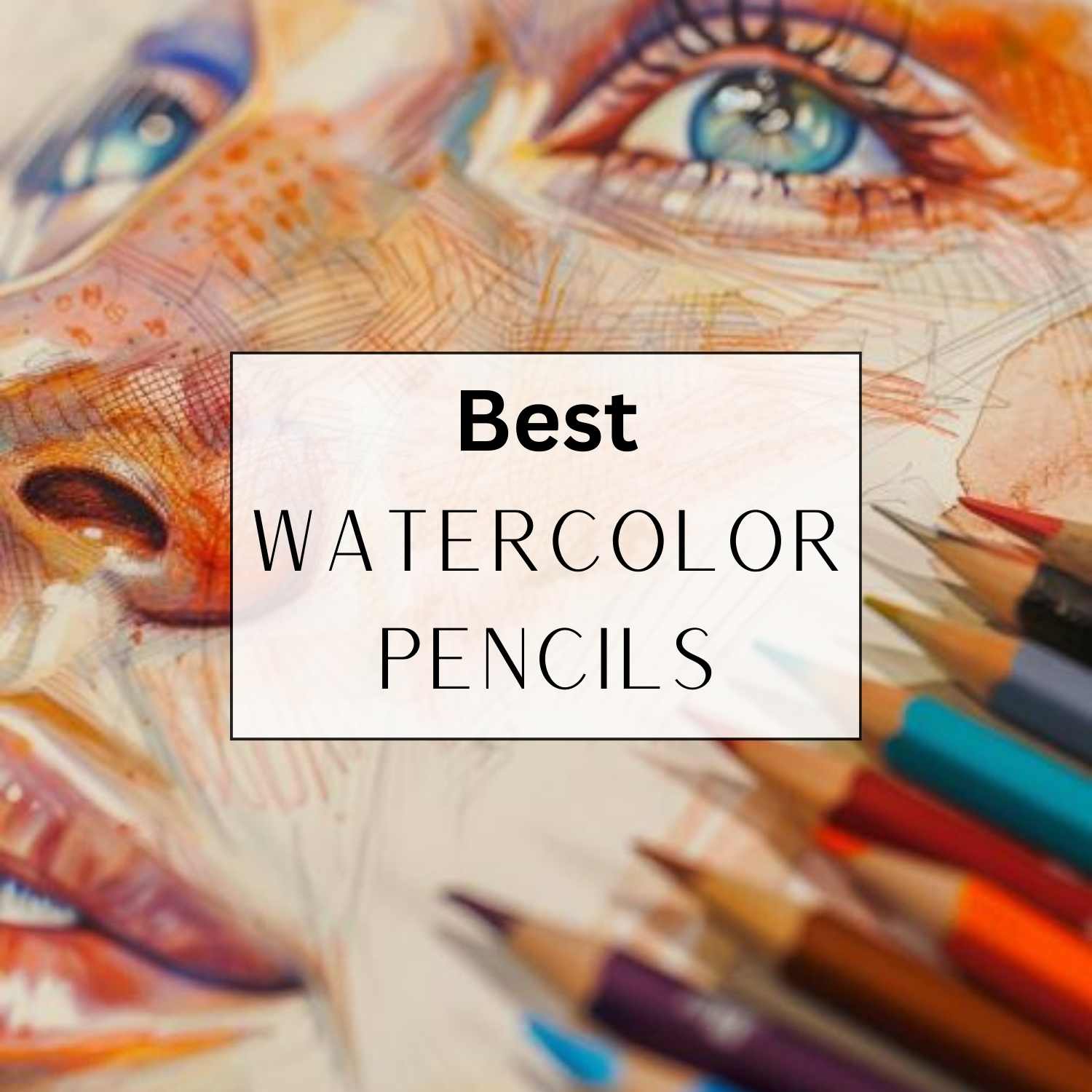 The 11 Best Watercolor Pencils + 7 Easy Techniques To Use Them