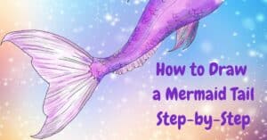 How to Draw a Mermaid Tail in 15 Easy Steps