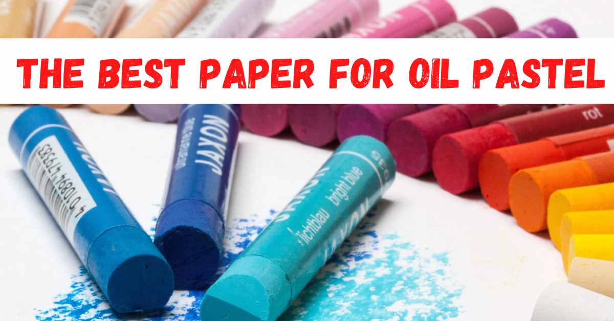 The Best Paper for Oil Pastels featured image