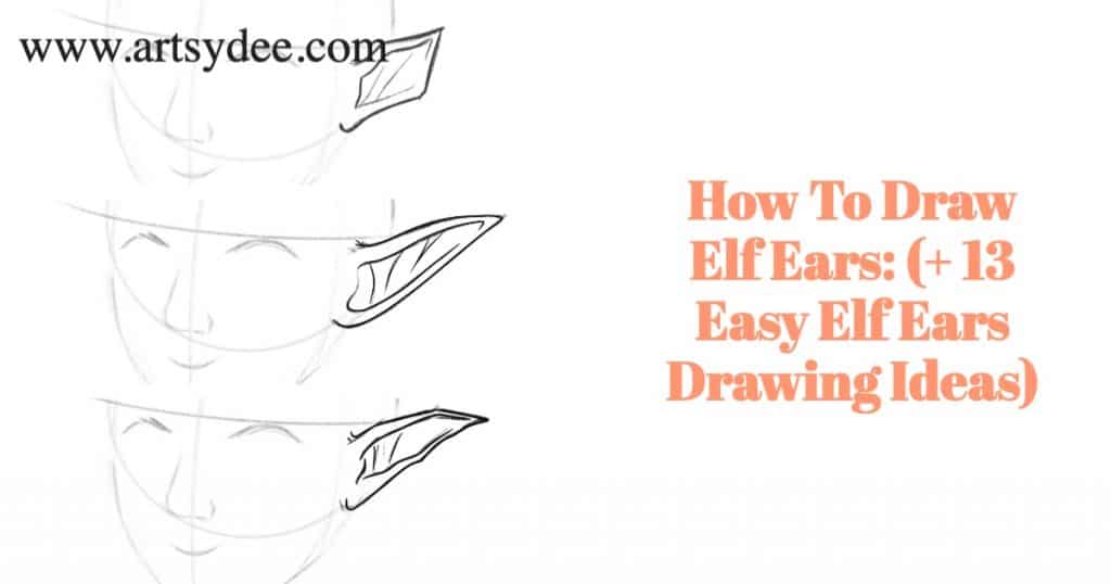 How-To-Draw-Elf-Ears:-(+-13-Easy-Elf-Ears-Drawing-Ideas)- 1
