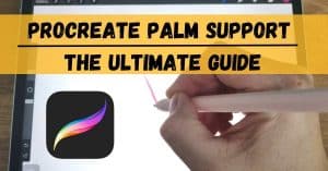 Procreate Palm Support | The Ultimate Guide for Digital Art (2022)