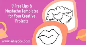 Free Lips Template: 9 Fun Lips and Mustache Printables - Artsydee ...