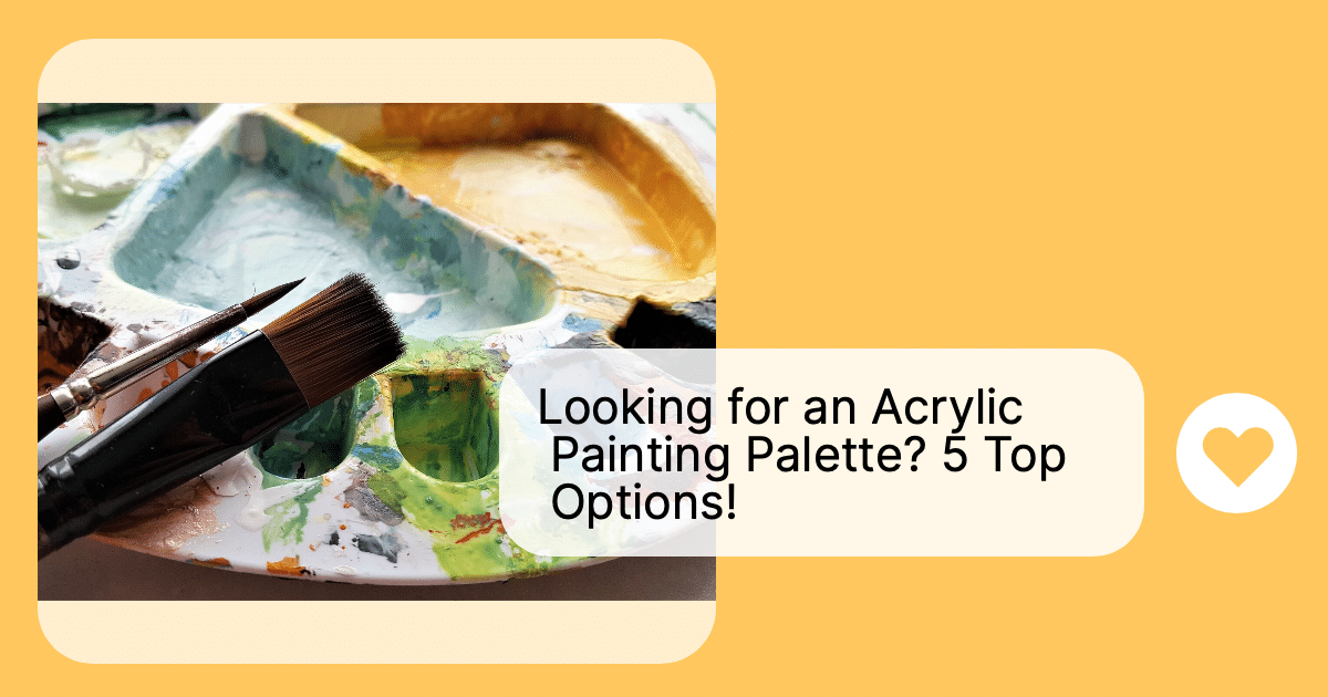 10 Creative Ways to Use Your Acrylic Painting Palette Artsydee