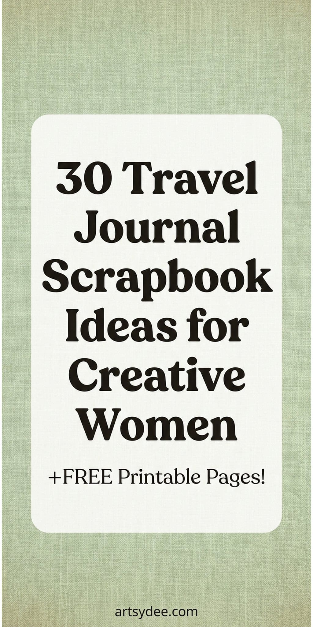 Travel journal scrapbook ideas &mdash; 30 creative page ideas with free printables for beginners