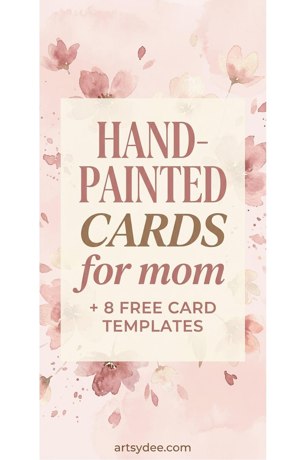 Hand-painted watercolour cards for mom Pinterest pin with eight free card templates