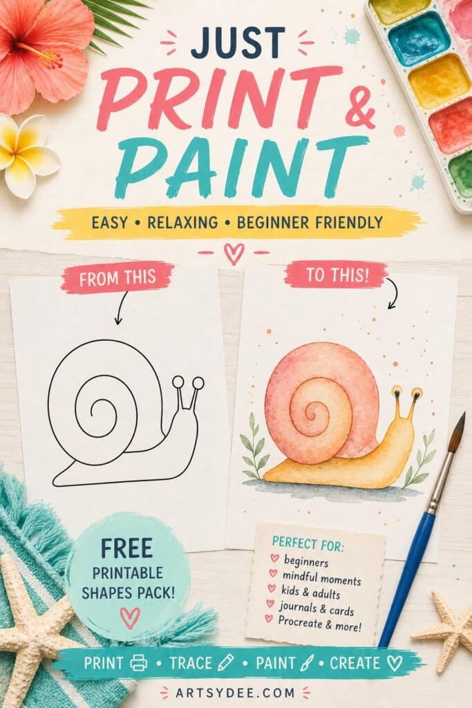 Pinterest pin reading 'Just Print & Paint — Easy, Relaxing, Beginner Friendly' with a before-and-after of a snail — outline on the left, finished cheerful yellow-shelled watercolor snail on the right — on a tropical pastel background with hibiscus, palm leaves, and watercolor palette.