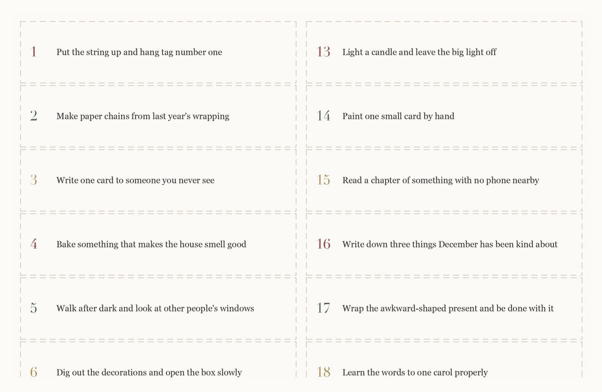 Printable advent activity slips numbered 1 to 6 and 13 to 18, each with one small December thing written on it, such as put the string up and hang tag number one, bake something that makes the house smell good, and learn the words to one carol properly.