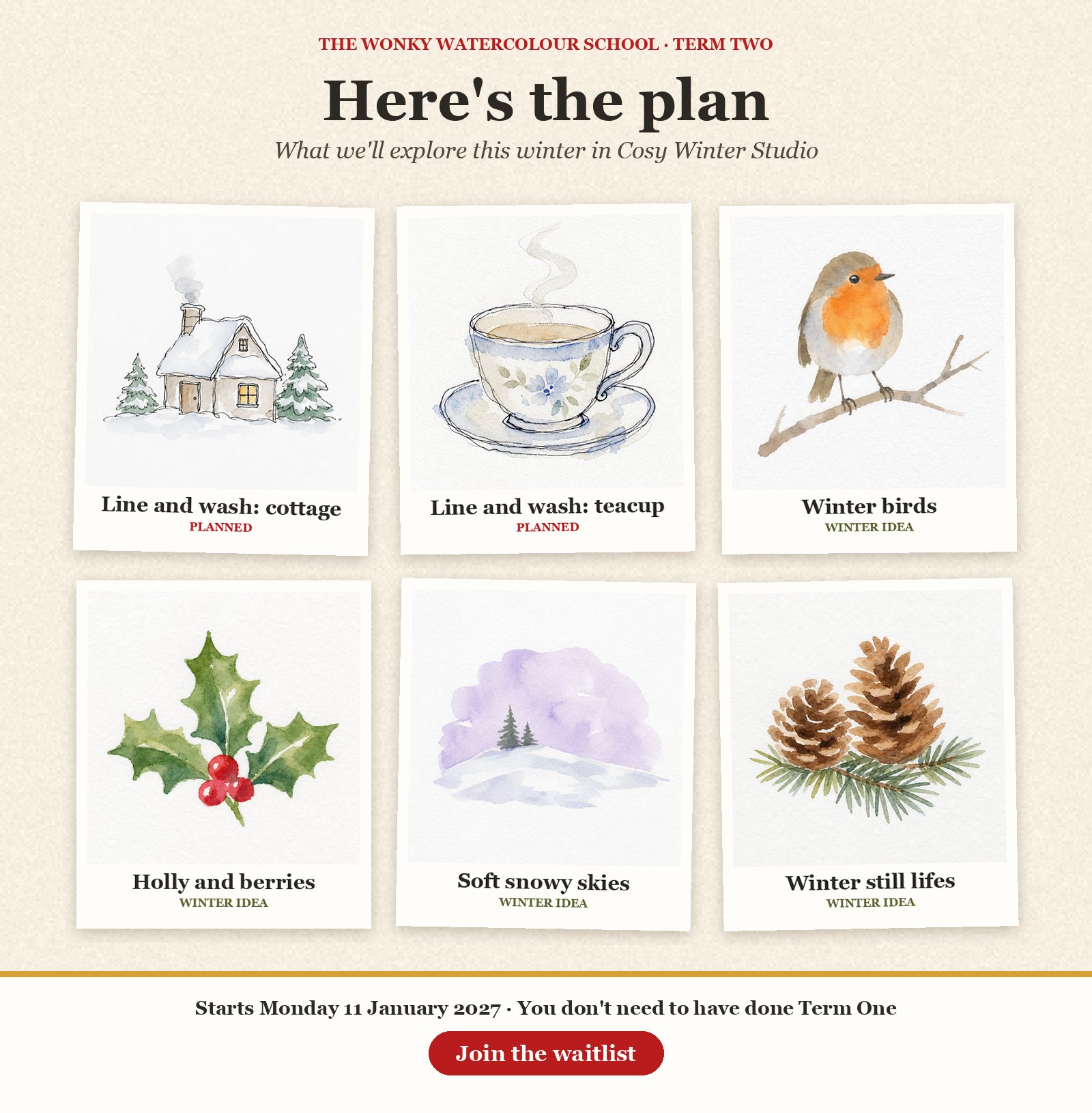 Here's the plan for Term Two, Cosy Winter Studio: line and wash (planned), plus winter ideas such as birds, holly, snowy skies and still lifes.